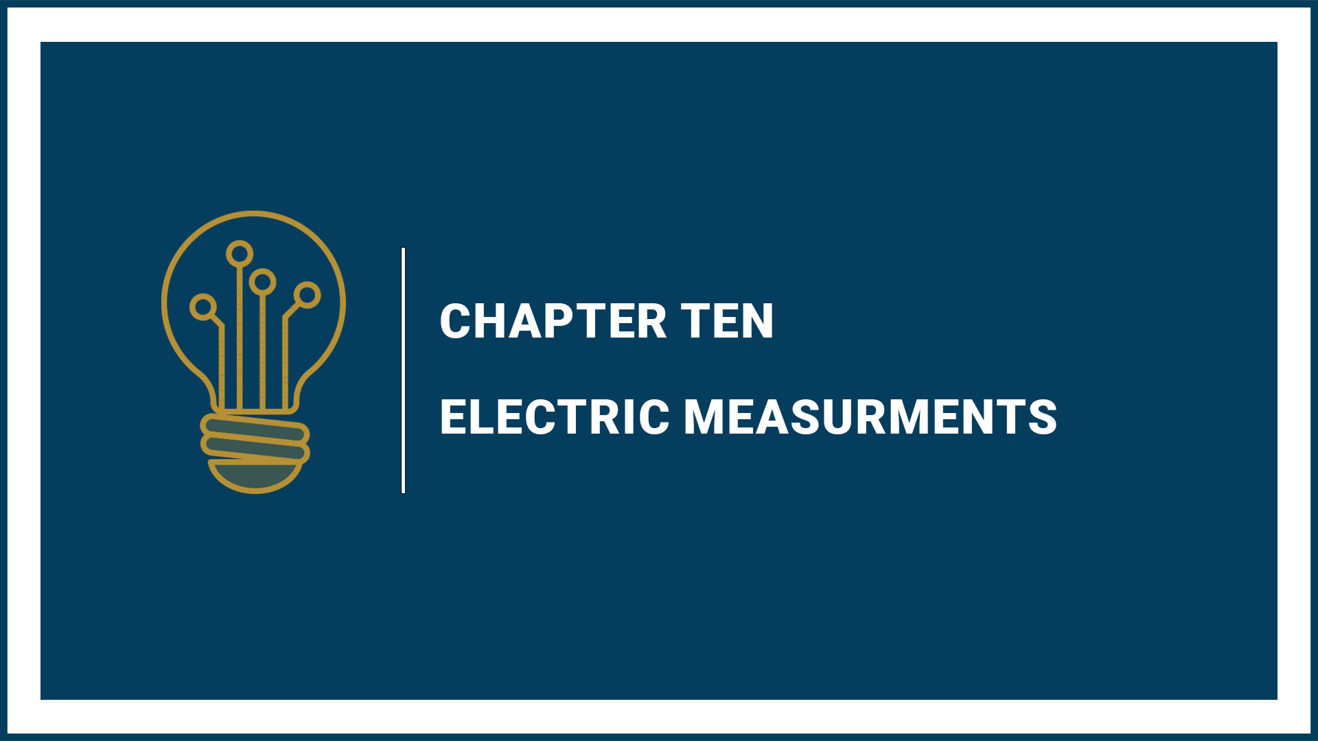 Chapter 10: Electric Measurements